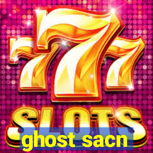 ghost sacn